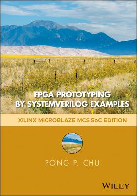 FPGA Prototyping by Systemverilog Examples: Xilinx Microblaze MCS Soc Edition - Chu, Pong P