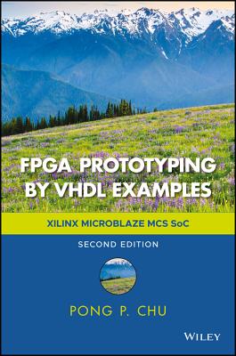FPGA Prototyping by VHDL Examples: Xilinx Microblaze MCS Soc - Chu, Pong P