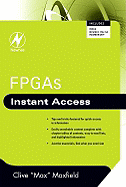 FPGAs: Instant Access - Maxfield, Clive
