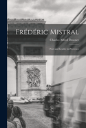 Fr�d�ric Mistral: Poet and Leader in Provence