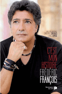 Fr?d?ric Fran?ois: C'est mon histoire