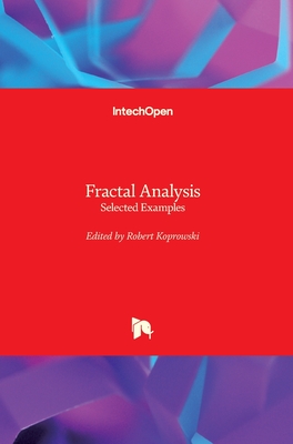 Fractal Analysis: Selected Examples - Koprowski, Robert (Editor)