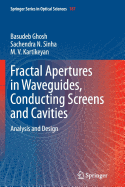 Fractal Apertures in Waveguides, Conducting Screens and Cavities: Analysis and Design