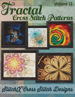 Fractal Cross Stitch Patterns - Stitchx, and Warrington, Tracy
