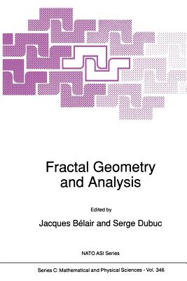 Fractal Geometry and Analysis - B�lair, Jacques (Editor), and Dubuc, Serge (Editor)