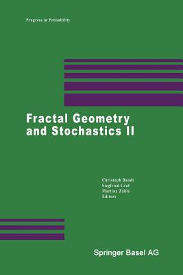 Fractal Geometry and Stochastics II - Bandt, Christoph (Editor), and Graf, Siegfried (Editor), and Z�hle, Martina (Editor)