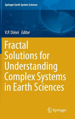 Fractal Solutions for Understanding Complex Systems in Earth Sciences - Dimri, V.P. (Editor)