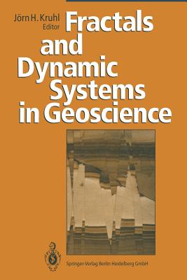 Fractals and Dynamic Systems in Geoscience - Renftel, L -O, and Kruhl, J�rn H (Editor)