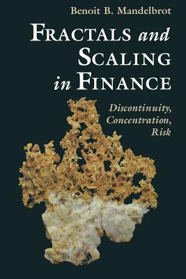 Fractals and Scaling in Finance: Discontinuity, Concentration, Risk. Selecta Volume E - Cootner, P.H. (Assisted by), and Mandelbrot, Benoit B., and Gomory, R.E. (Foreword by)