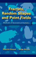 Fractals, Random Shapes and Point Fields: Methods of Geometrical Statistics