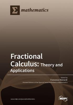 Fractional Calculus: Theory and Applications - Mainardi, Francesco (Guest editor)