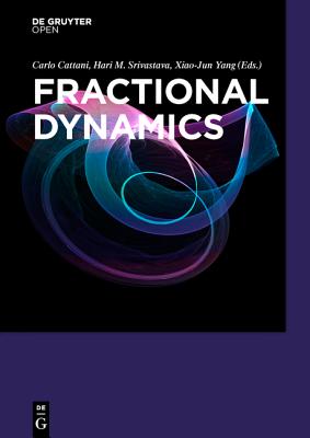 Fractional Dynamics - Cattani, Carlo (Editor), and Srivastava, Hari M (Editor), and Yang, Xiao-Jun (Editor)