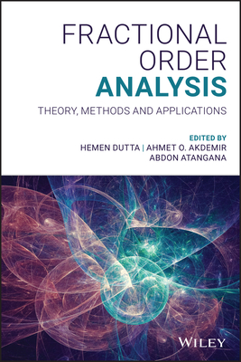 Fractional Order Analysis: Theory, Methods and Applications - Dutta, Hemen (Editor), and Akdemir, Ahmet Ocak (Editor), and Atangana, Abdon (Editor)
