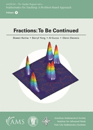 Fractions: To Be Continued