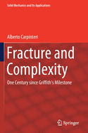 Fracture and Complexity: One Century Since Griffith's Milestone