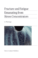Fracture and Fatigue Emanating from Stress Concentrators