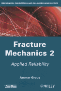 Fracture Mechanics 2: Applied Reliability