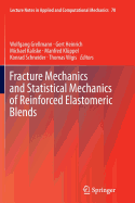 Fracture Mechanics and Statistical Mechanics of Reinforced Elastomeric Blends
