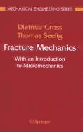 Fracture Mechanics: With an Introduction to Micromechanics