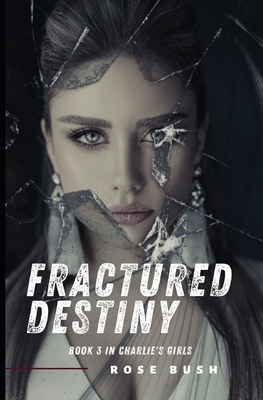 Fractured Destiny - Bush, Rose