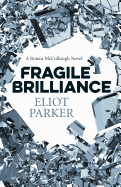 Fragile Brilliance: A Ronan McCullough Novel
