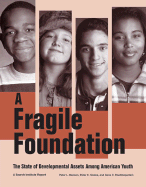 Fragile Foundation: The State of Developmental Assets Among American Youth
