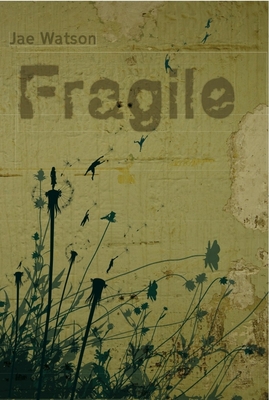 Fragile - Watson, Jae