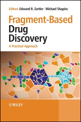 Fragment-Based Drug Discovery: A Practical Approach - Zartler, Edward R (Editor), and Shapiro, Michael (Editor)