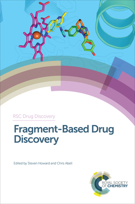 Fragment-Based Drug Discovery - Howard, Steven (Editor), and Abell, Chris (Editor)