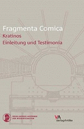 Fragmenta Comica: Kratinos: Einleitung Und Testimonia