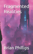 Fragmented Realities