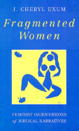 Fragmented Women: Feminist (Sub)Versions of Biblical Narratives