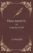 Fragments Of Light & Loss