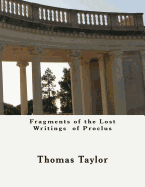 Fragments of the Lost Writings of Proclus