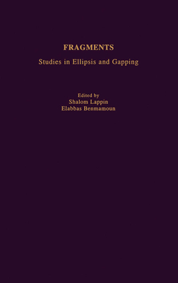 Fragments: Studies in Ellipsis and Gapping - Lappin, Shalom (Editor), and Benmamoun, Elabbas (Editor)