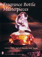 Fragrance Bottle Masterpieces