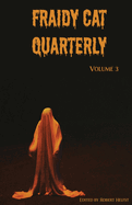 Fraidy Cat Quarterly: Volume 3