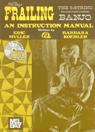 Frailing the 5-String Banjo: An Instruction Manual
