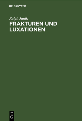 Frakturen und Luxationen - Janik, Ralph