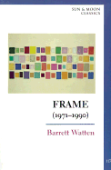 Frame (1971-1990) - Watten, Barrett, Professor