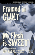 Framed in Guilt / My Flesh Is Sweet