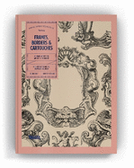 Frames, Borders and Cartouches: An Image Archive for Artists & Designers
