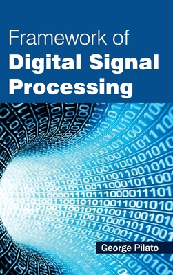Framework of Digital Signal Processing - Pilato, George (Editor)
