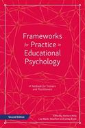 Frameworks for Practice in Educational Psychology, Second Edition: A Textbook for Trainees and Practitioners