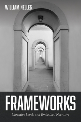 Frameworks: Narrative Levels and Embedded Narrative - Nelles, William