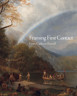 Framing First Contact: From Catlin to Russell Volume 38