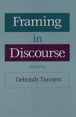 Framing in Discourse - Tannen, Deborah (Editor)