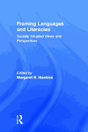 Framing Languages and Literacies: Socially Situated Views and Perspectives