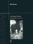 Framing Places: Mediating Power in Built Form