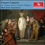 Fran�ois Couperin: The Complete Pi�ces de Clavecin, Vol. 4
